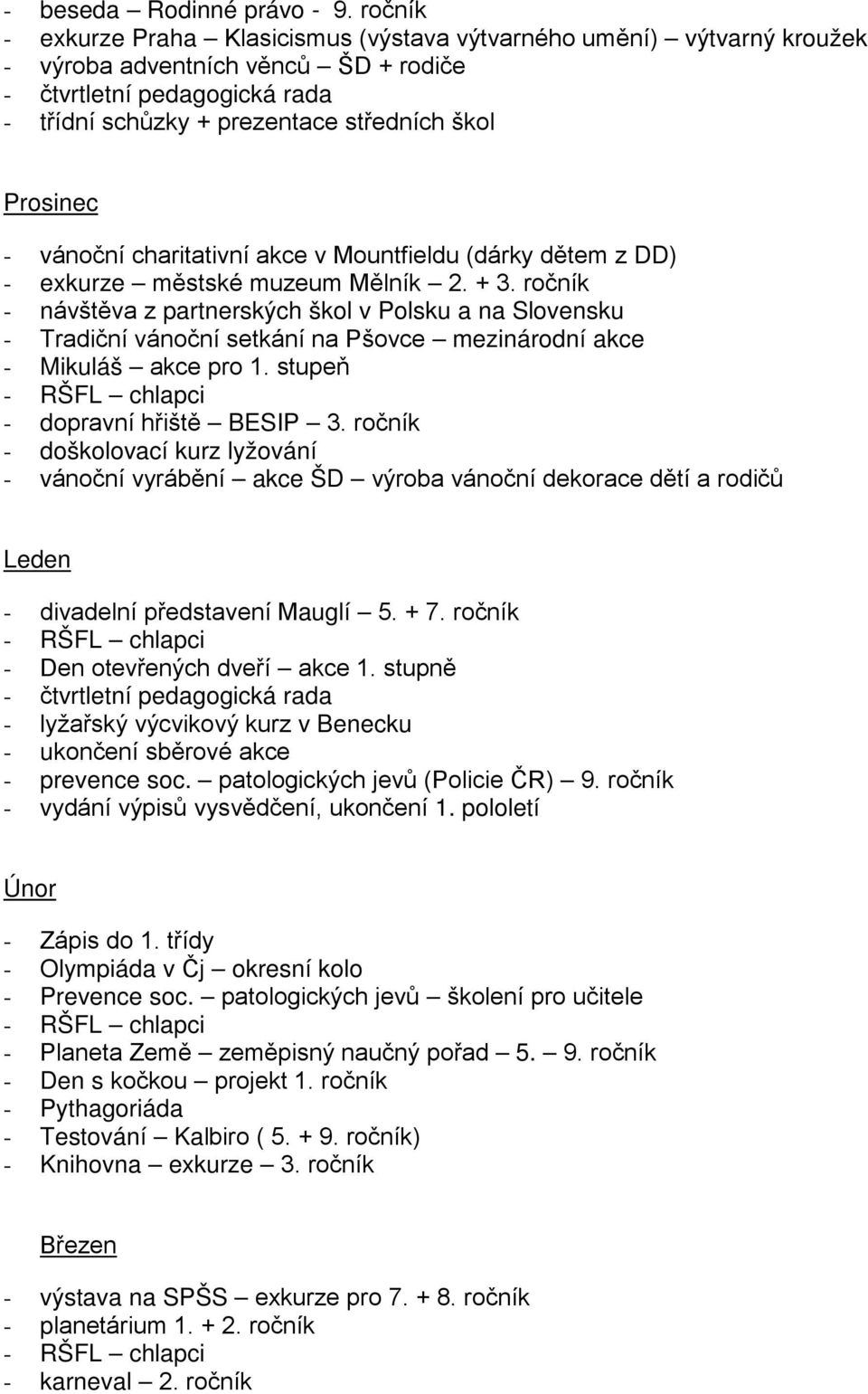 Prosinec - vánoční charitativní akce v Mountfieldu (dárky dětem z DD) - exkurze městské muzeum Mělník 2. + 3.