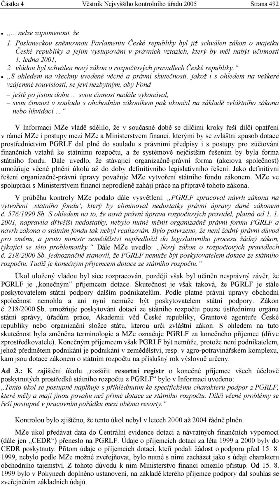 vládou byl schválen nový zákon o rozpočtových pravidlech České republiky.