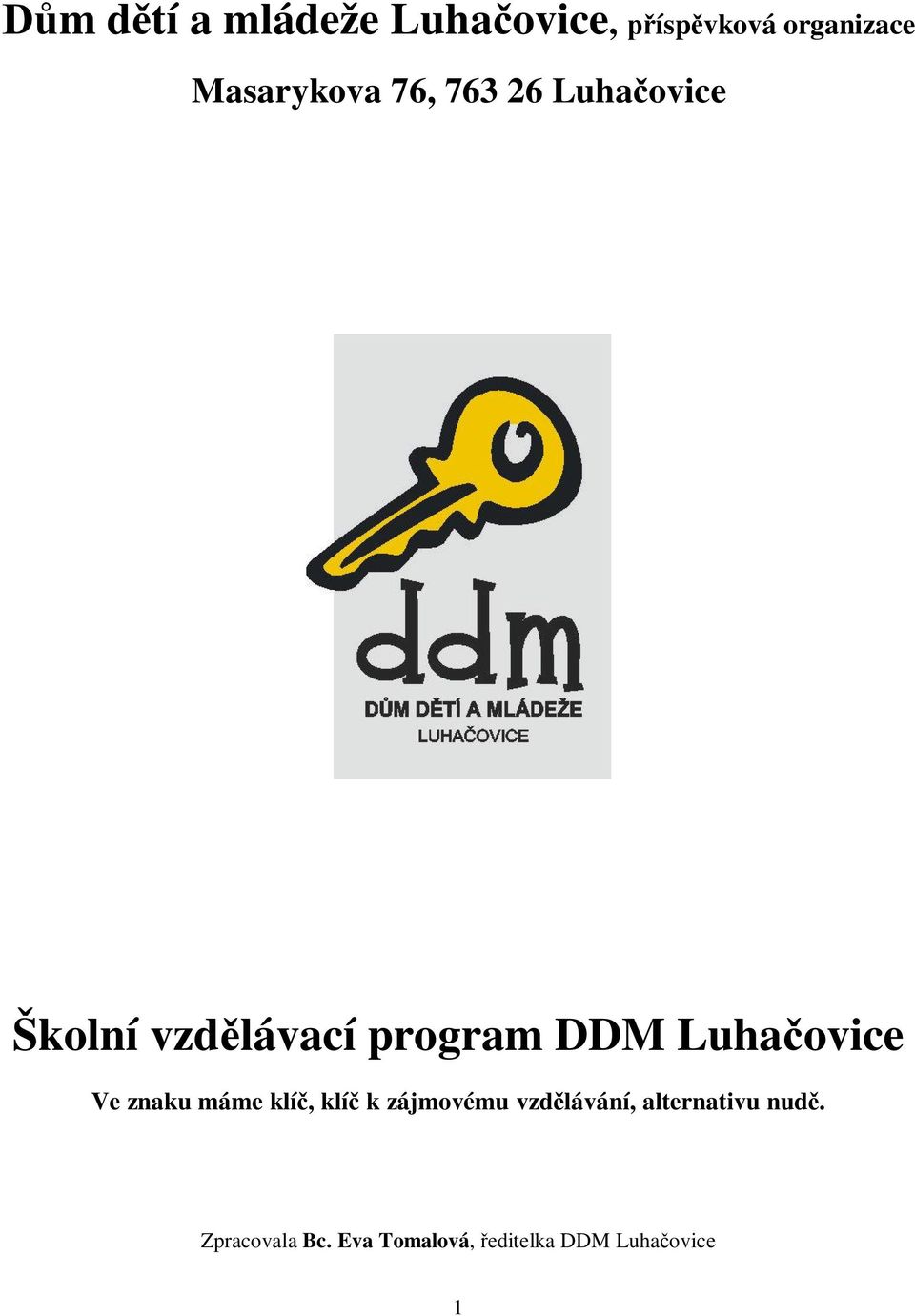 Luhaovice Ve znaku máme klí, klí k zájmovému vzdlávání,
