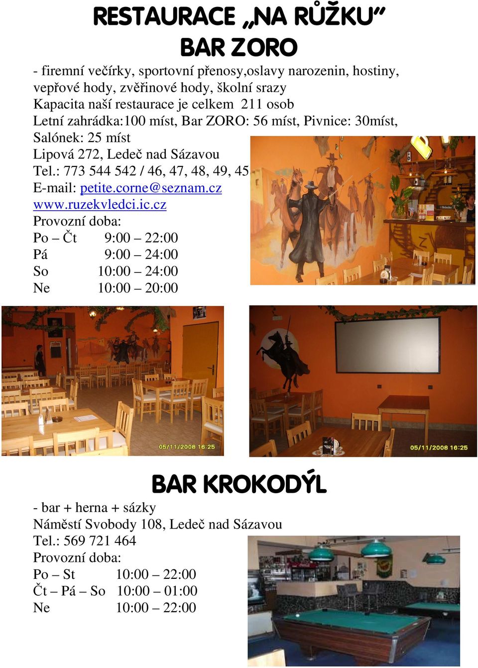 : 773 544 542 / 46, 47, 48, 49, 45 E-mail: petite.corne@seznam.cz www.ruzekvledci.ic.