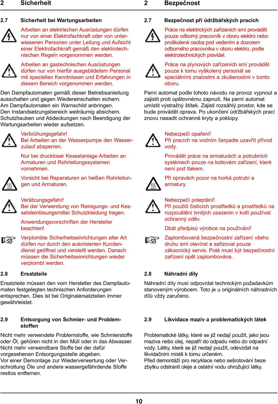 den elektrotechnischen Regeln vorgenommen werden.