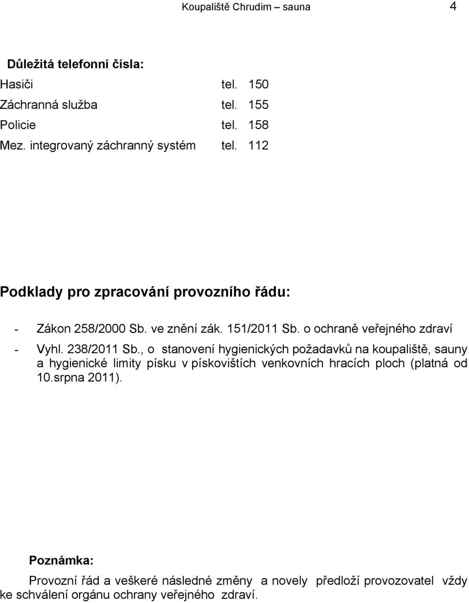 o ochraně veřejného zdraví - Vyhl. 238/2011 Sb.