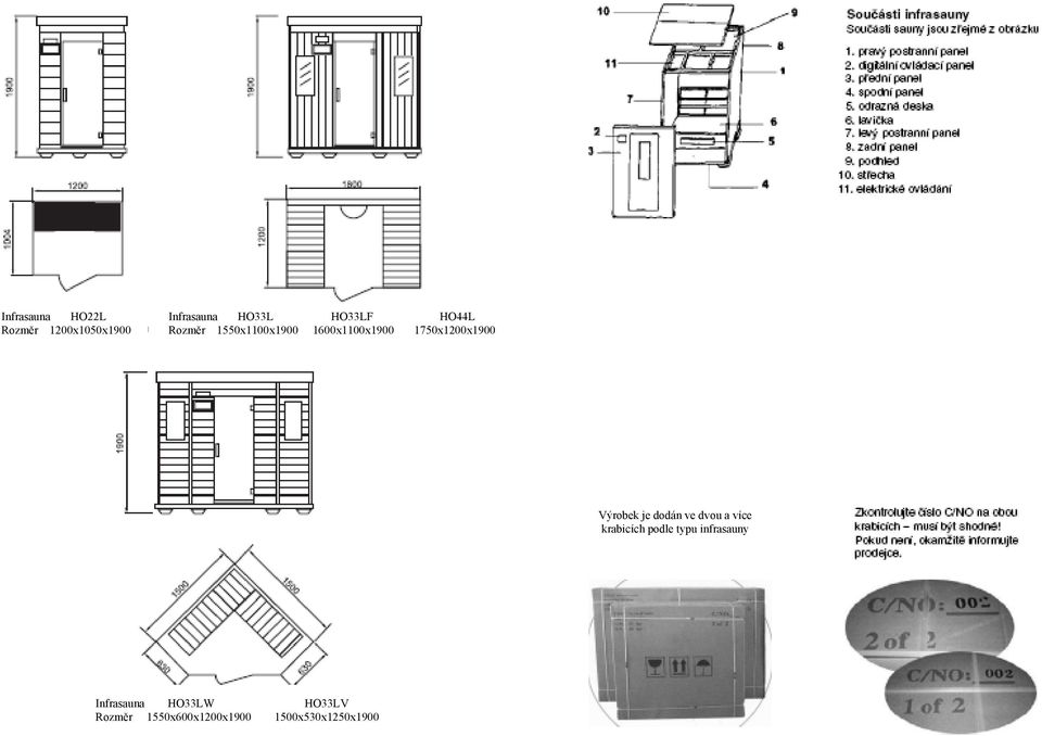 Výrobek je dodán ve dvou a více krabicích podle typu infrasauny
