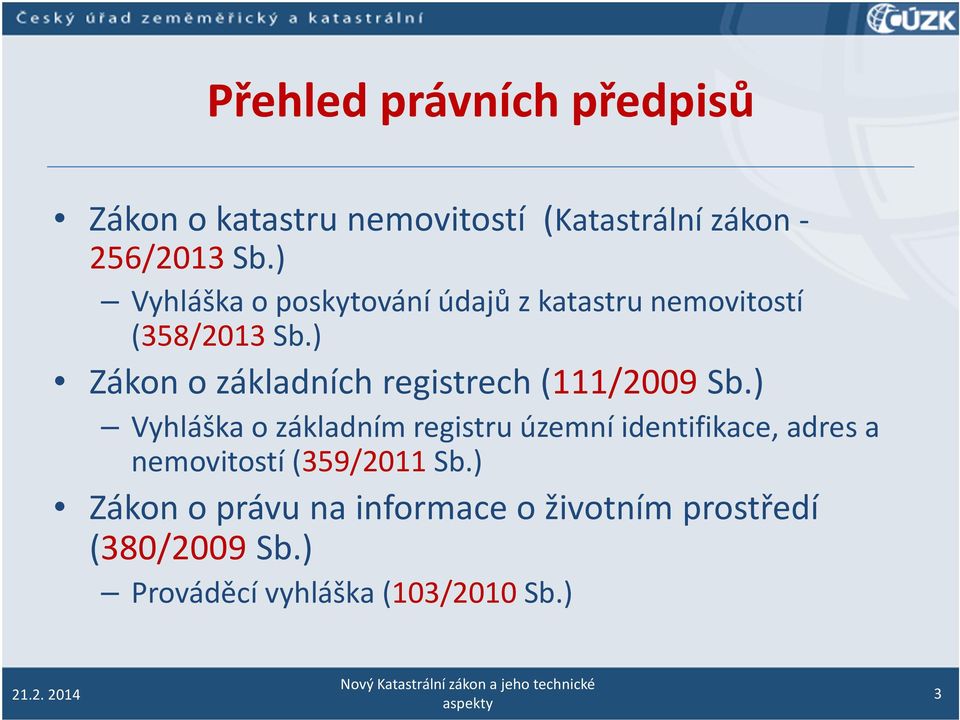 ) Zákon o základních registrech (111/2009 Sb.