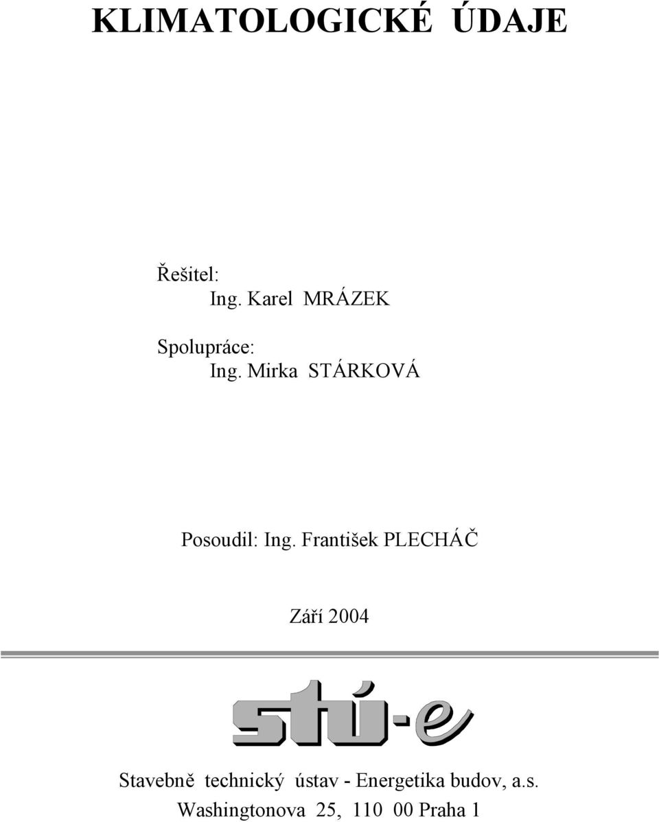 Mirka STÁRKOVÁ Posoudil: Ing.