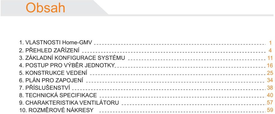 KONSTRUKCE VEDENÍ 6. PLÁN PRO ZAPOJENÍ 7. PØÍSLUŠENSTVÍ 8.