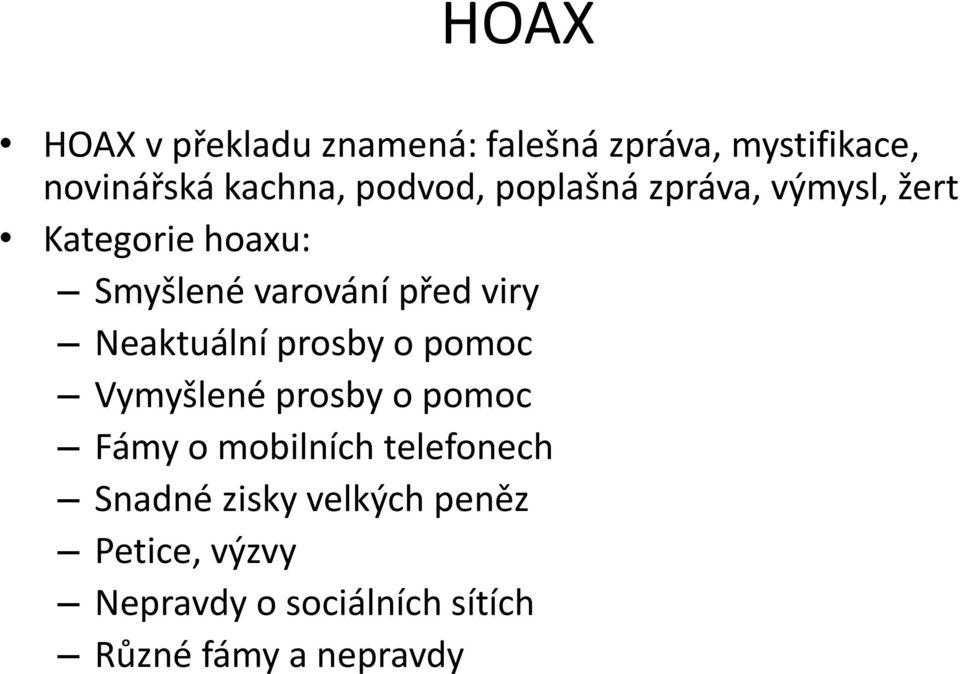 Neaktuální prosby o pomoc Vymyšlené prosby o pomoc Fámy o mobilních telefonech