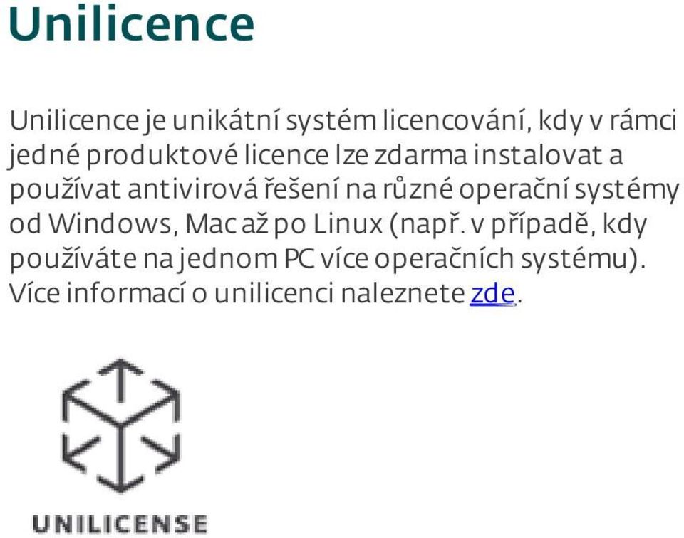 různé operační systémy od Windows, Mac až po Linux (např.