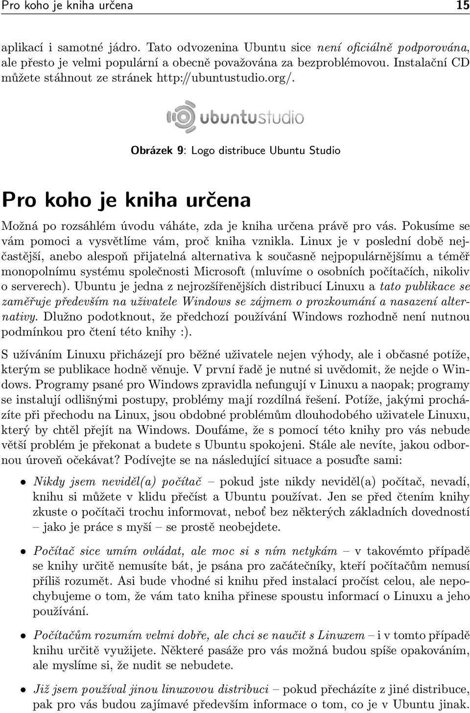 Pokusíme se vám pomoci a vysvětlíme vám, proč kniha vznikla.