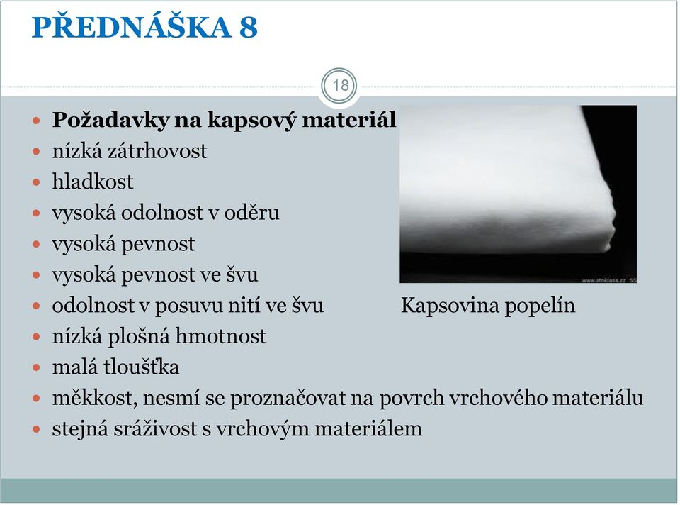 Kapsovina popelín nízká plošná hmotnost malá tloušťka měkkost, nesmí se