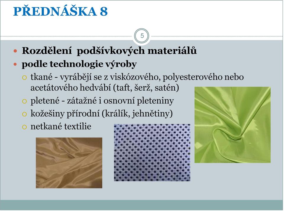 acetátového hedvábí (taft, šerž, satén) pletené - zátažné i