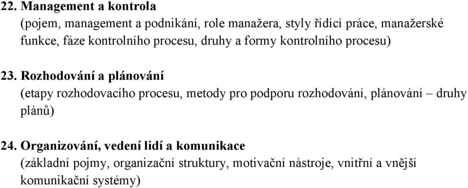 Rozhodování a plánování (etapy rozhodovacího procesu, metody pro podporu rozhodování, plánování druhy
