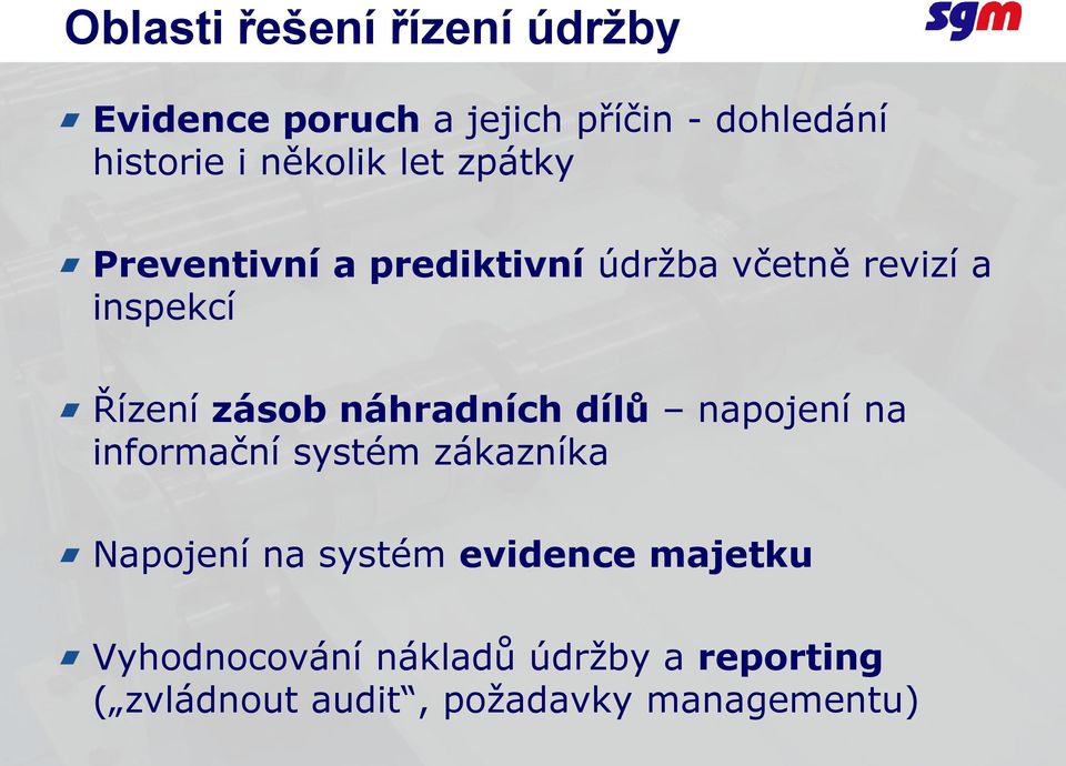 zásob náhradních dílů napojení na informační systém zákazníka Napojení na systém