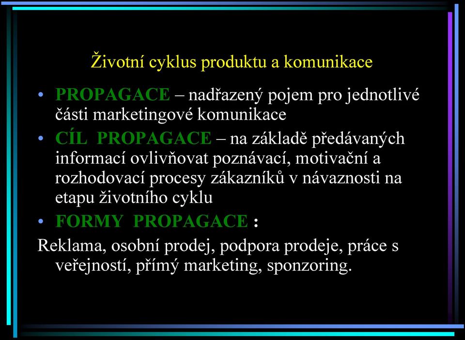 poznávací, motivační a rozhodovací procesy zákazníků v návaznosti na etapu životního cyklu