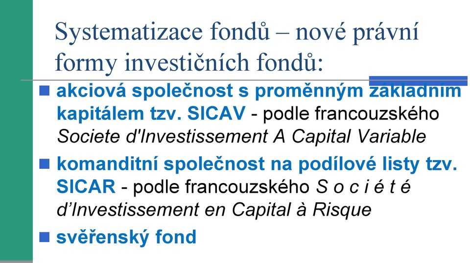 SICAV - podle francouzského Societe d'investissement A Capital Variable