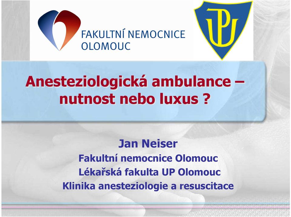 Jan Neiser Fakultní nemocnice Olomouc