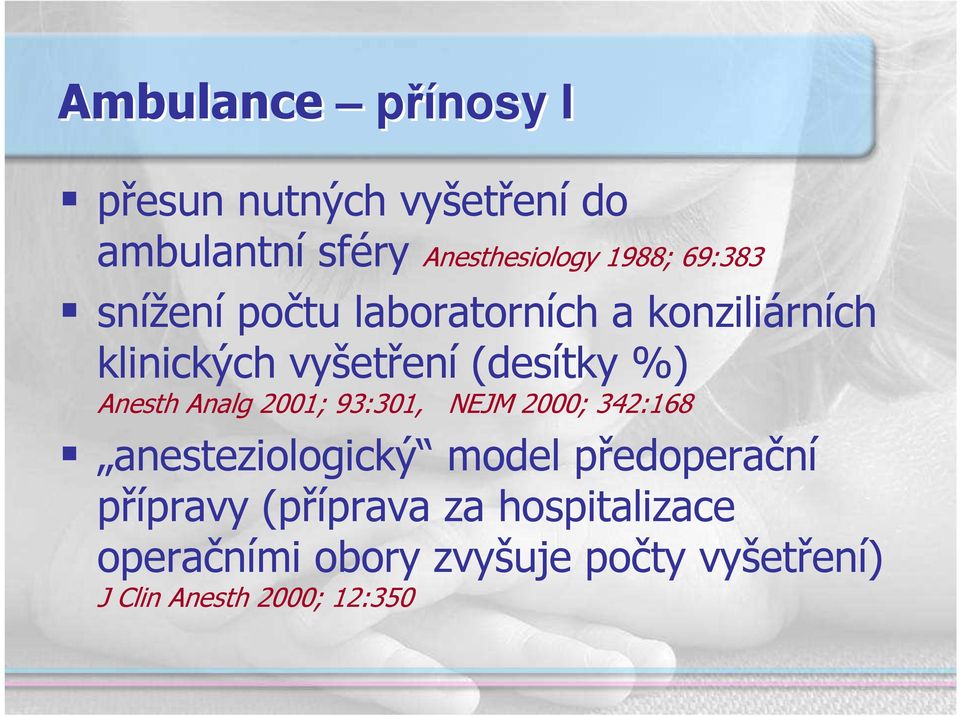 Anesth Analg 2001; 93:301, NEJM 2000; 342:168 anesteziologický model předoperační