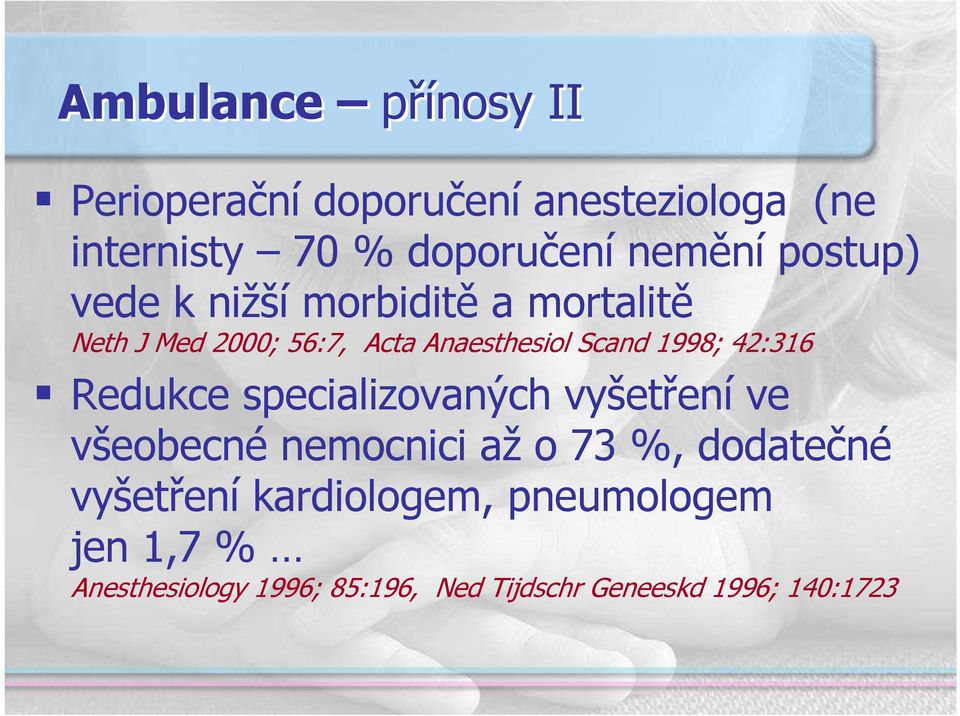 42:316 Redukce specializovaných vyšetření ve všeobecné nemocnici až o 73 %, dodatečné vyšetření