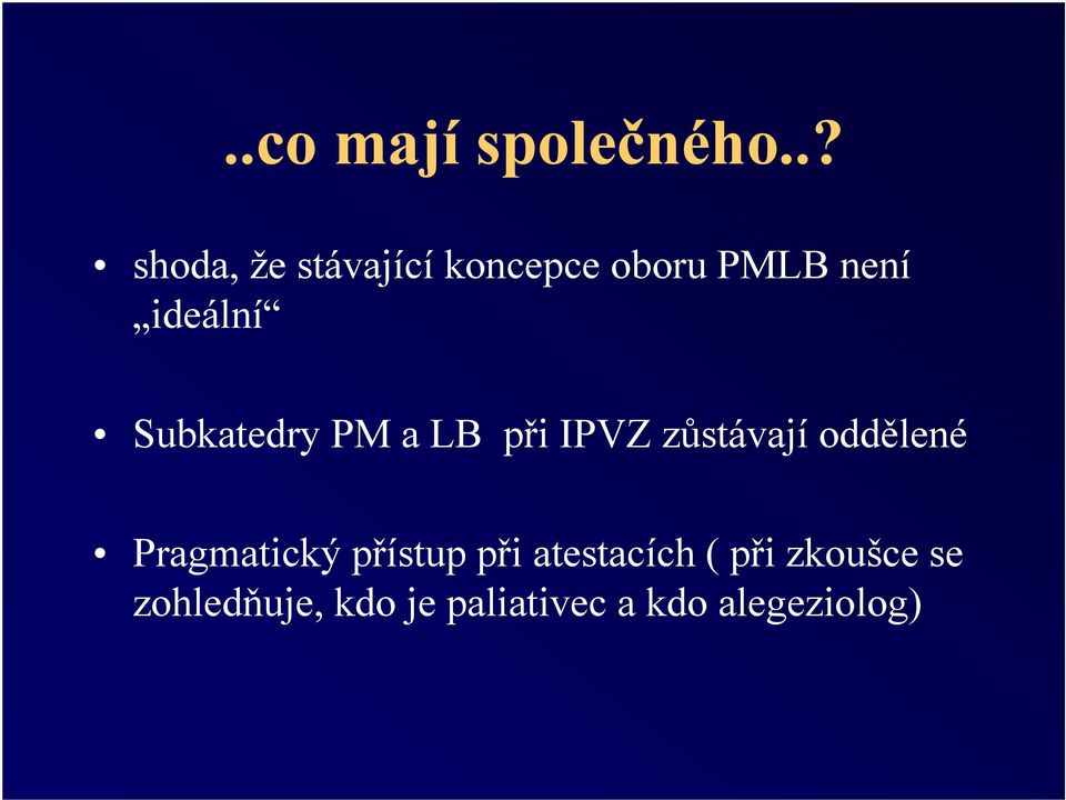 Subkatedry PM a LB při IPVZ zůstávají oddělené