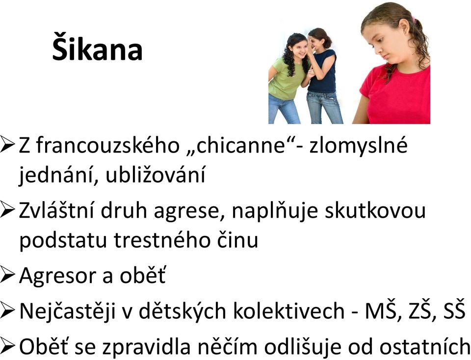 podstatu trestného činu Agresor a oběť Nejčastěji v