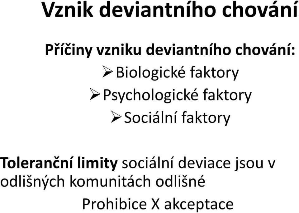 Sociální faktory Toleranční limity sociální deviace