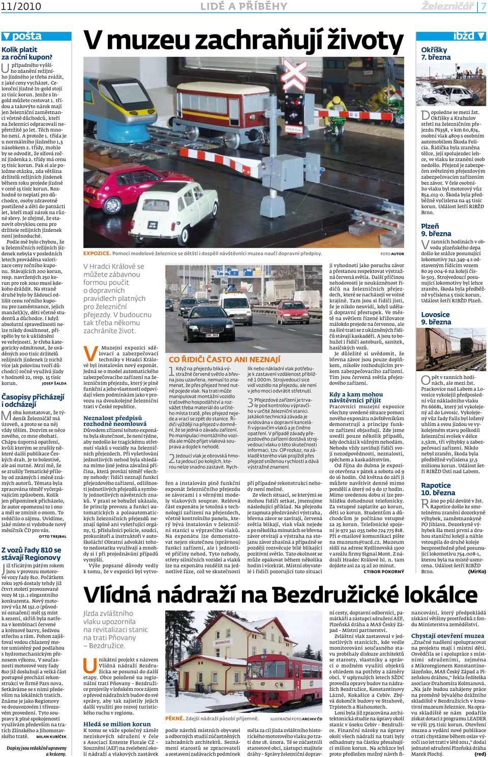třída je u normálního jízdného 1,5 násobkem 2. třídy, mohlo by se odvodit, že síťová roční jízdenka 2. třídy má cenu 15 tisíc korun.