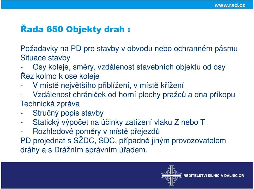 chrániček od horní plochy pražců a dna příkopu Technická zpráva - Stručný popis stavby - Statický výpočet na účinky zatížení