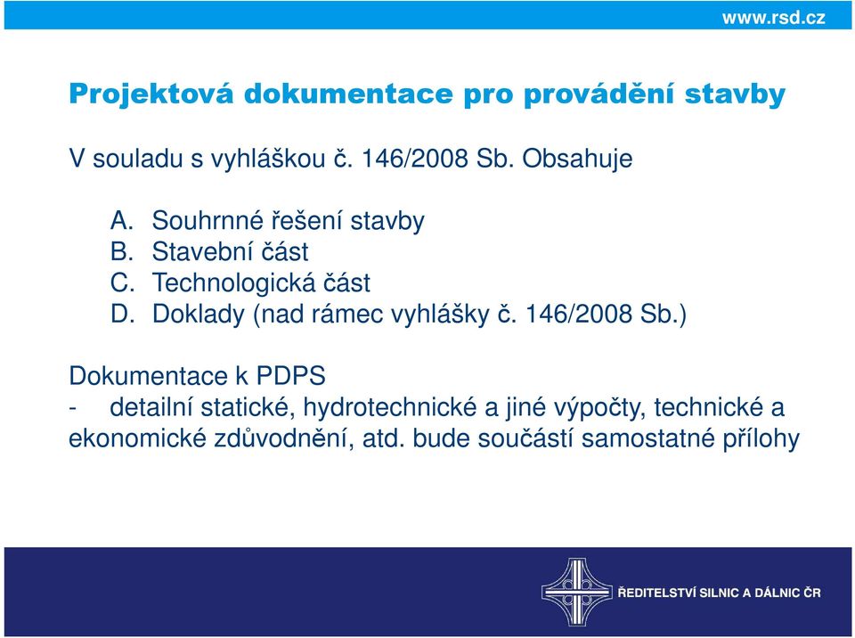Doklady (nad rámec vyhlášky č. 146/2008 Sb.