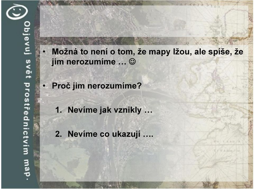 nerozumíme Proč jim nerozumíme?