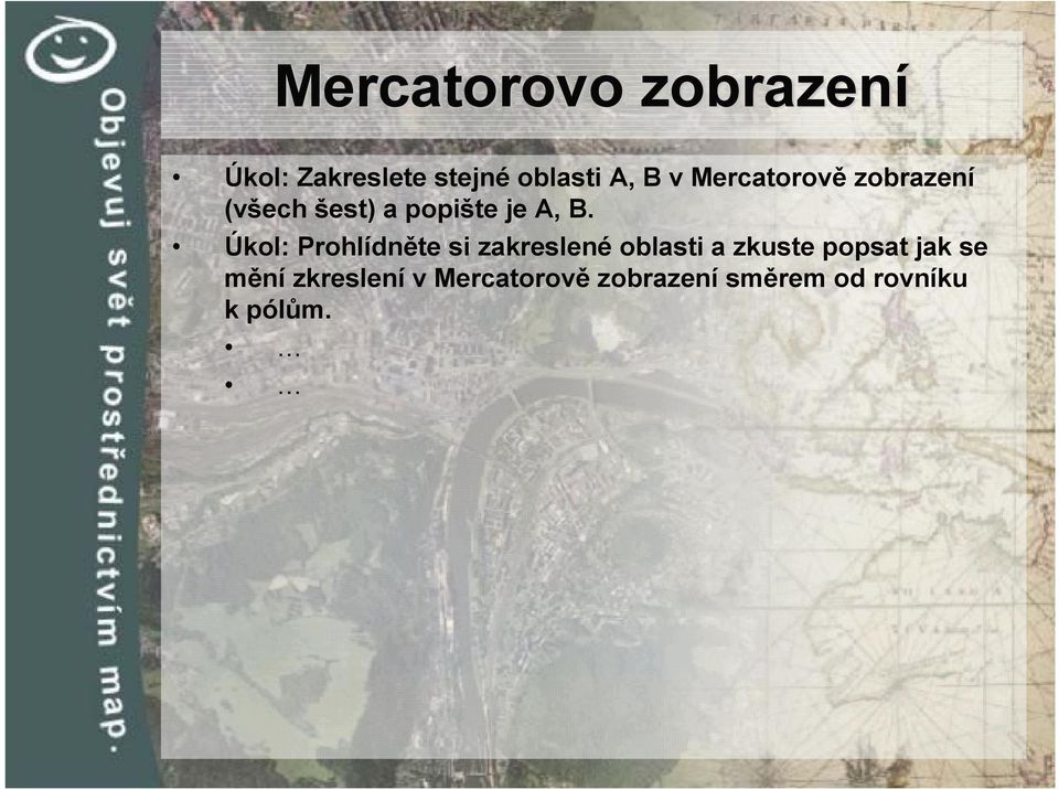 Úkol: Prohlídněte si zakreslené oblasti a zkuste popsat jak