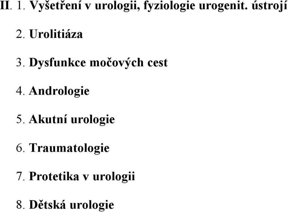 ústrojí 2. Urolitiáza 3.