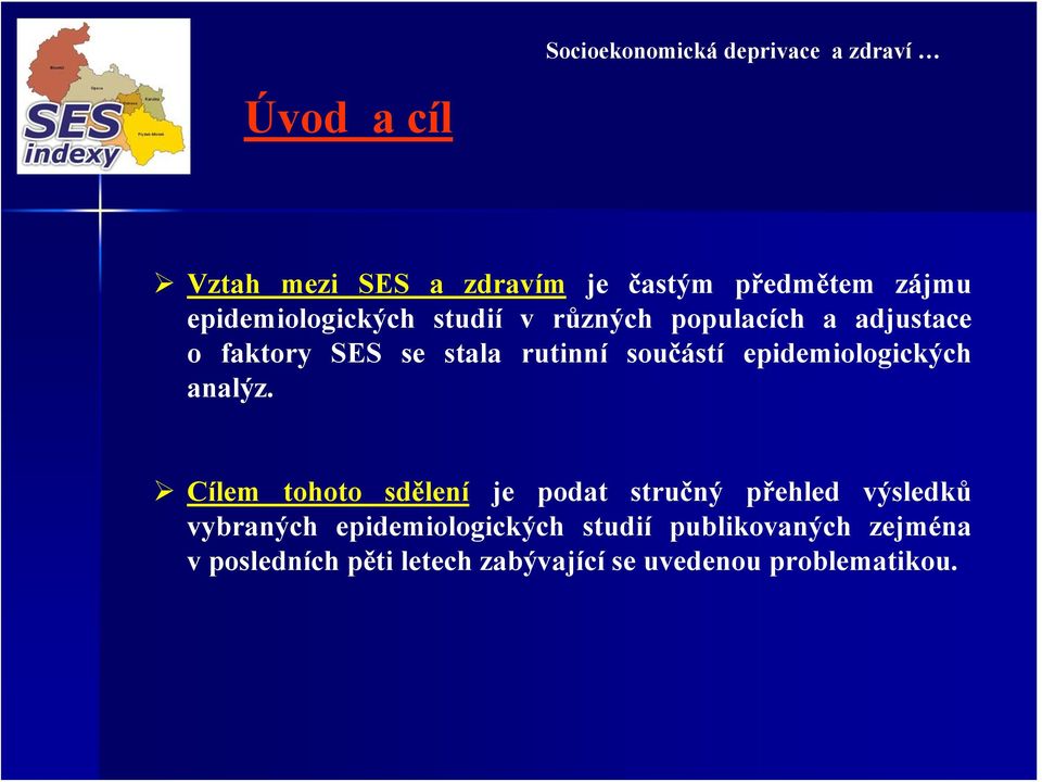 epidemiologických analýz.