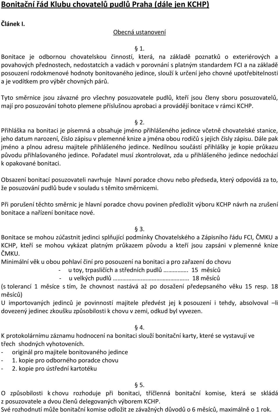 rodokmenové hodnoty bonitovaného jedince, slouží k určení jeho chovné upotřebitelnosti a je vodítkem pro výběr chovných párů.