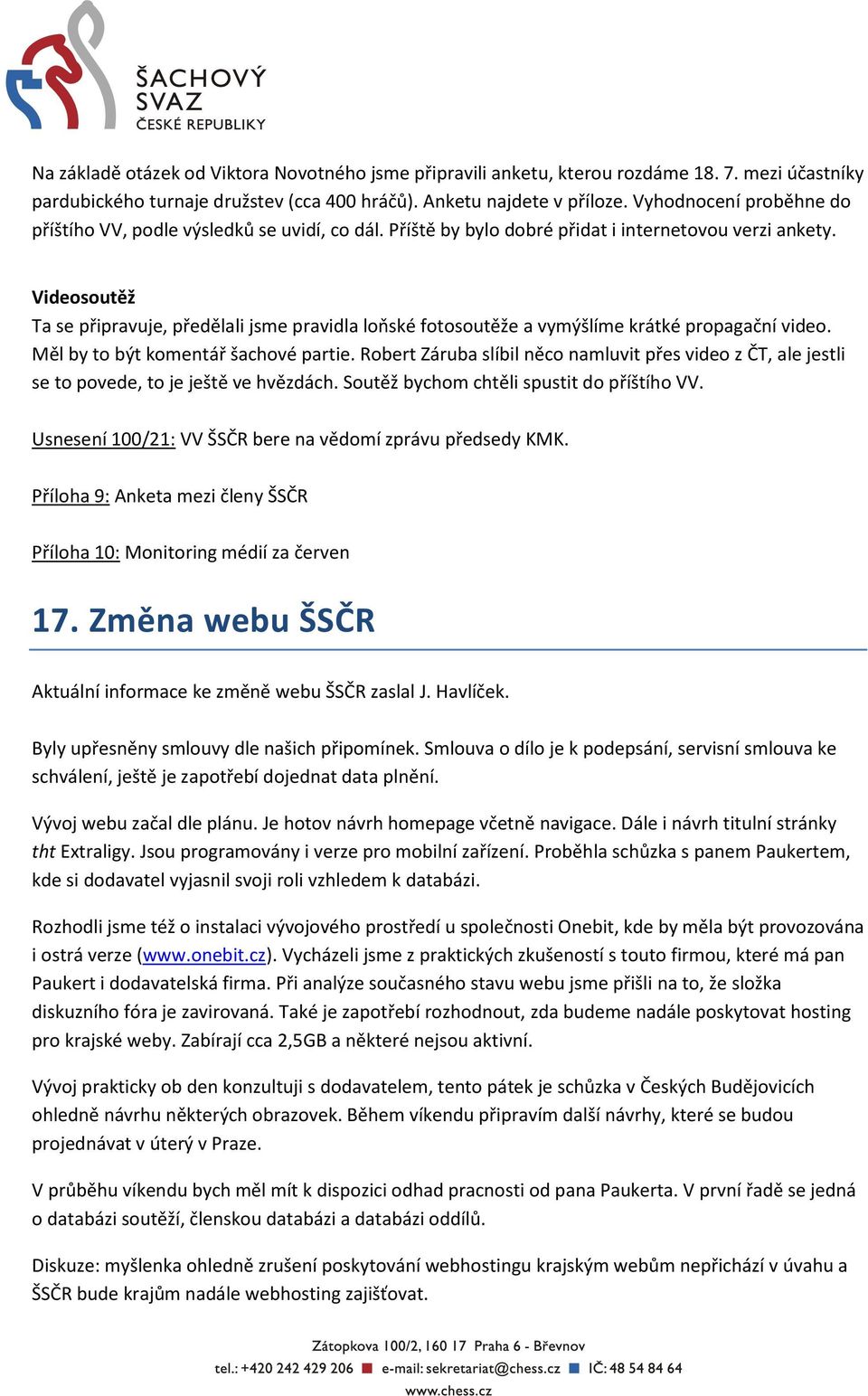 Videosoutěž Ta se připravuje, předělali jsme pravidla loňské fotosoutěže a vymýšlíme krátké propagační video. Měl by to být komentář šachové partie.
