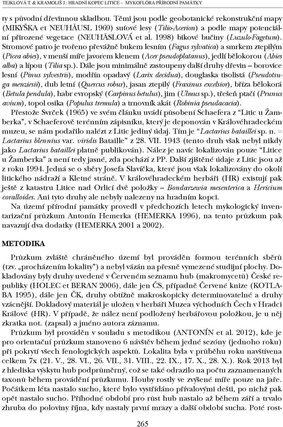 1998) bikové bučiny (Luzulo-Fagetum).