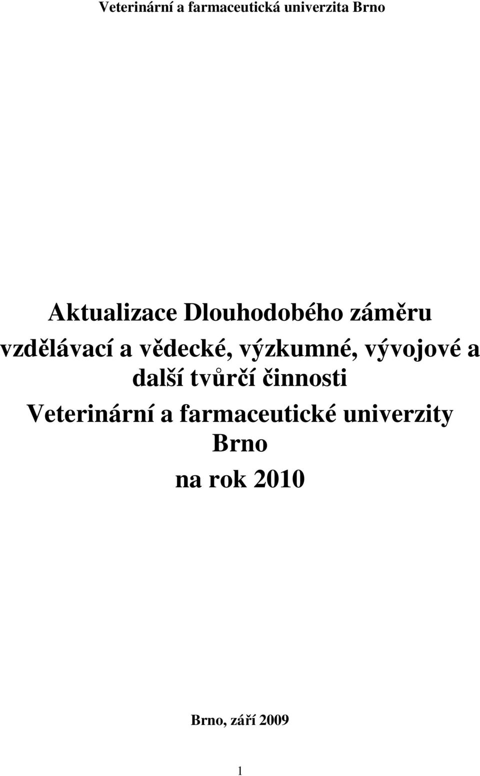 výzkumné, vývojové a další tvůrčí činnosti