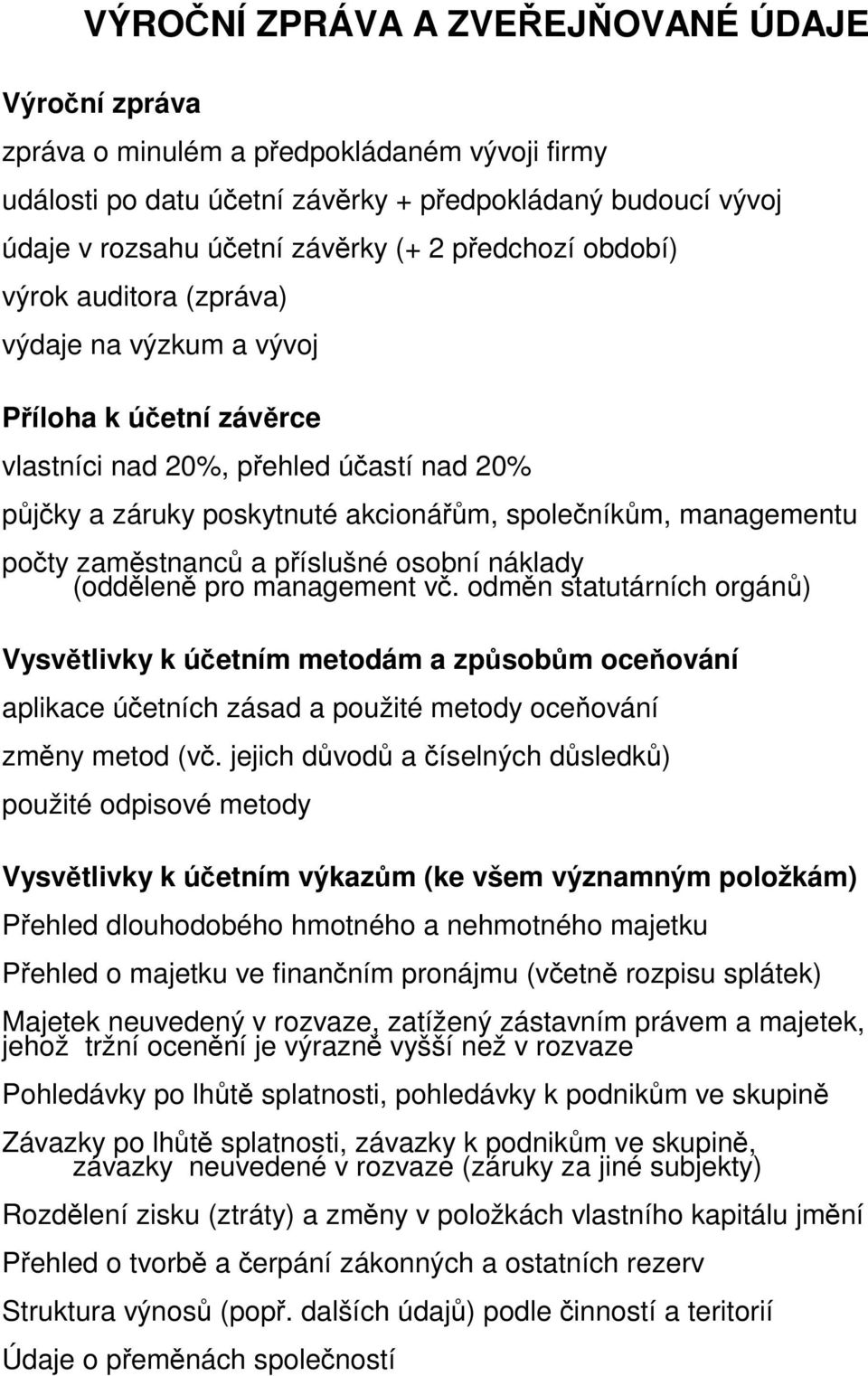 počty zaměstnanců apříslušné osobní náklady (odděleně pro management vč.