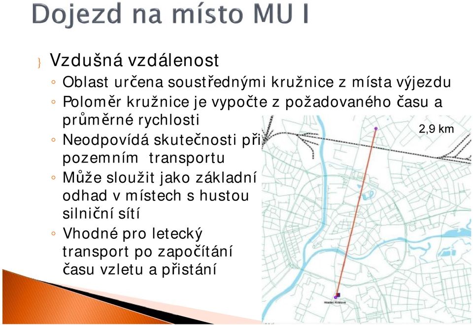 skutečnosti při pozemním transportu Může sloužit jako základní odhad v místech s