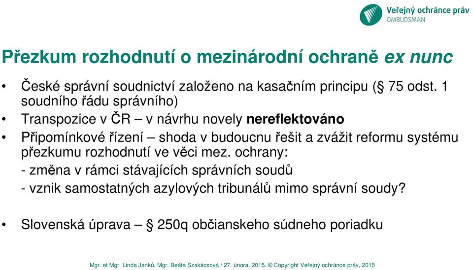 řešit a zvážit reformu systému přezkumu rozhodnutí ve věci mez.