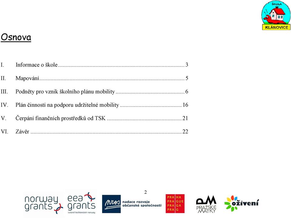 Plán činností na podporu udržitelné mobility... 16 V.