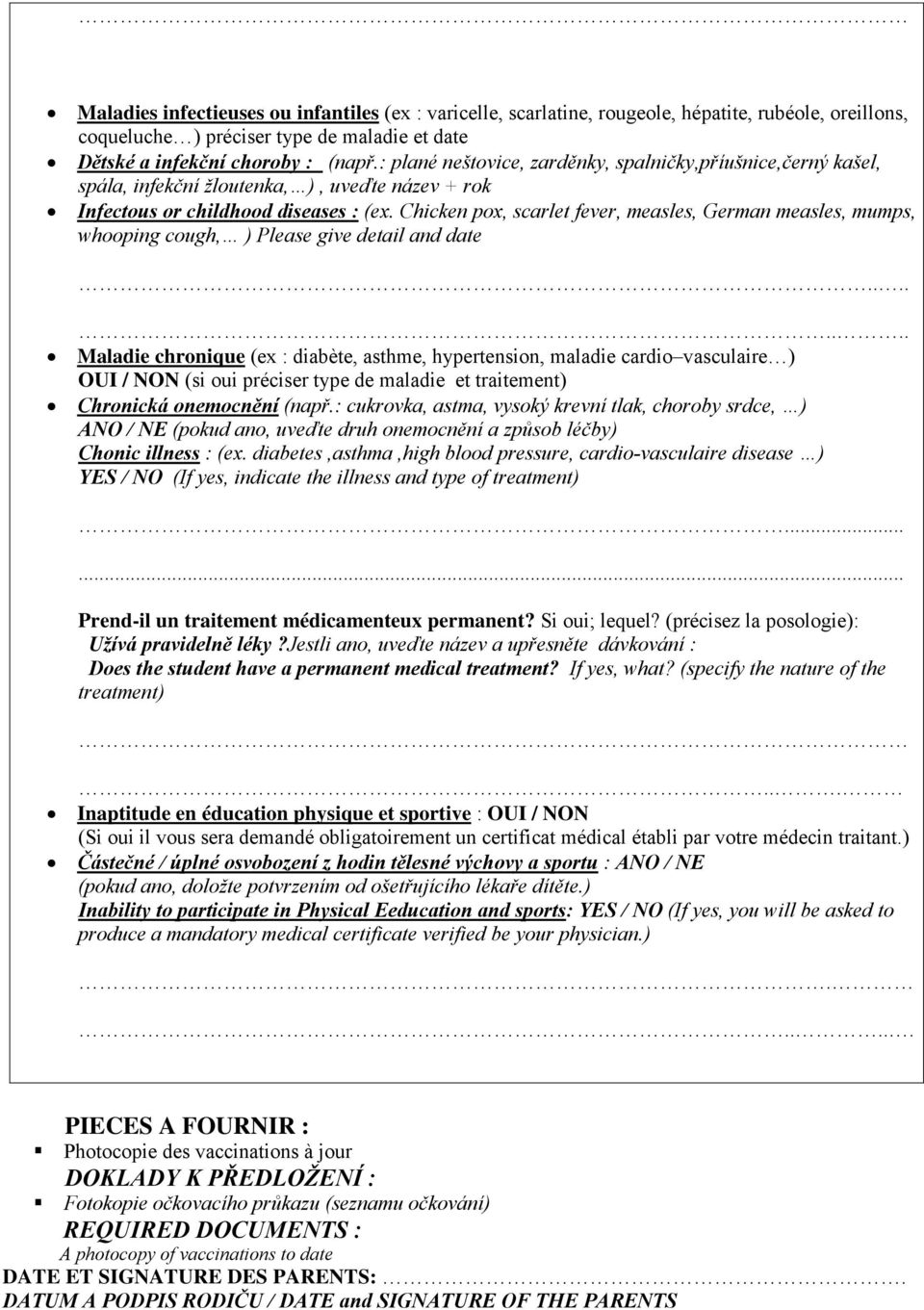 Chicken pox, scarlet fever, measles, German measles, mumps, whooping cough, ) Please give detail and date.