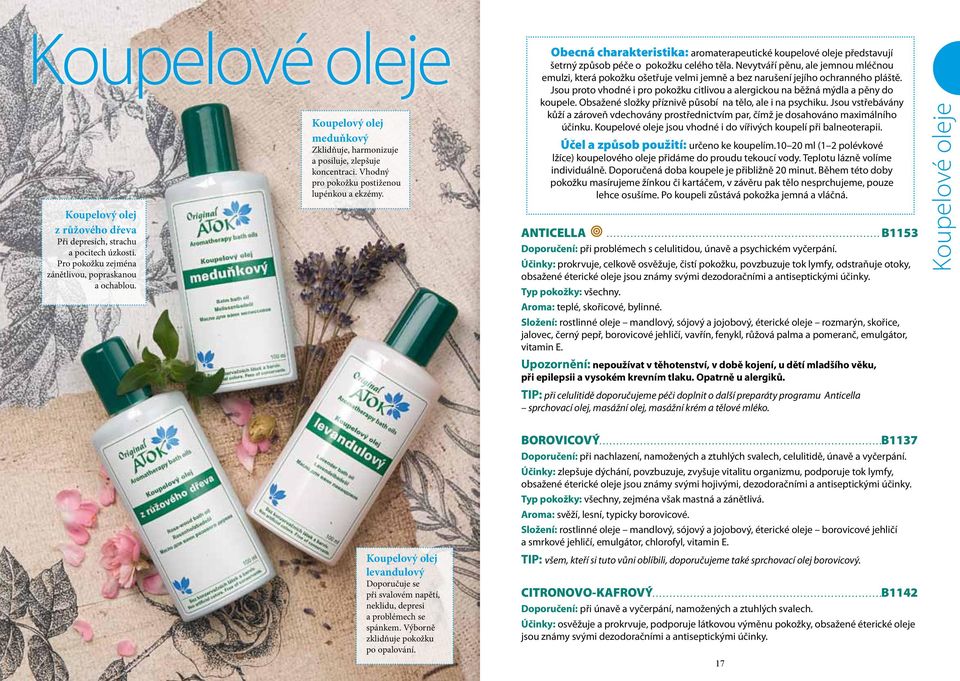Obecná charakteristika: aromaterapeutické koupelové oleje představují šetrný způsob péče o pokožku celého těla.