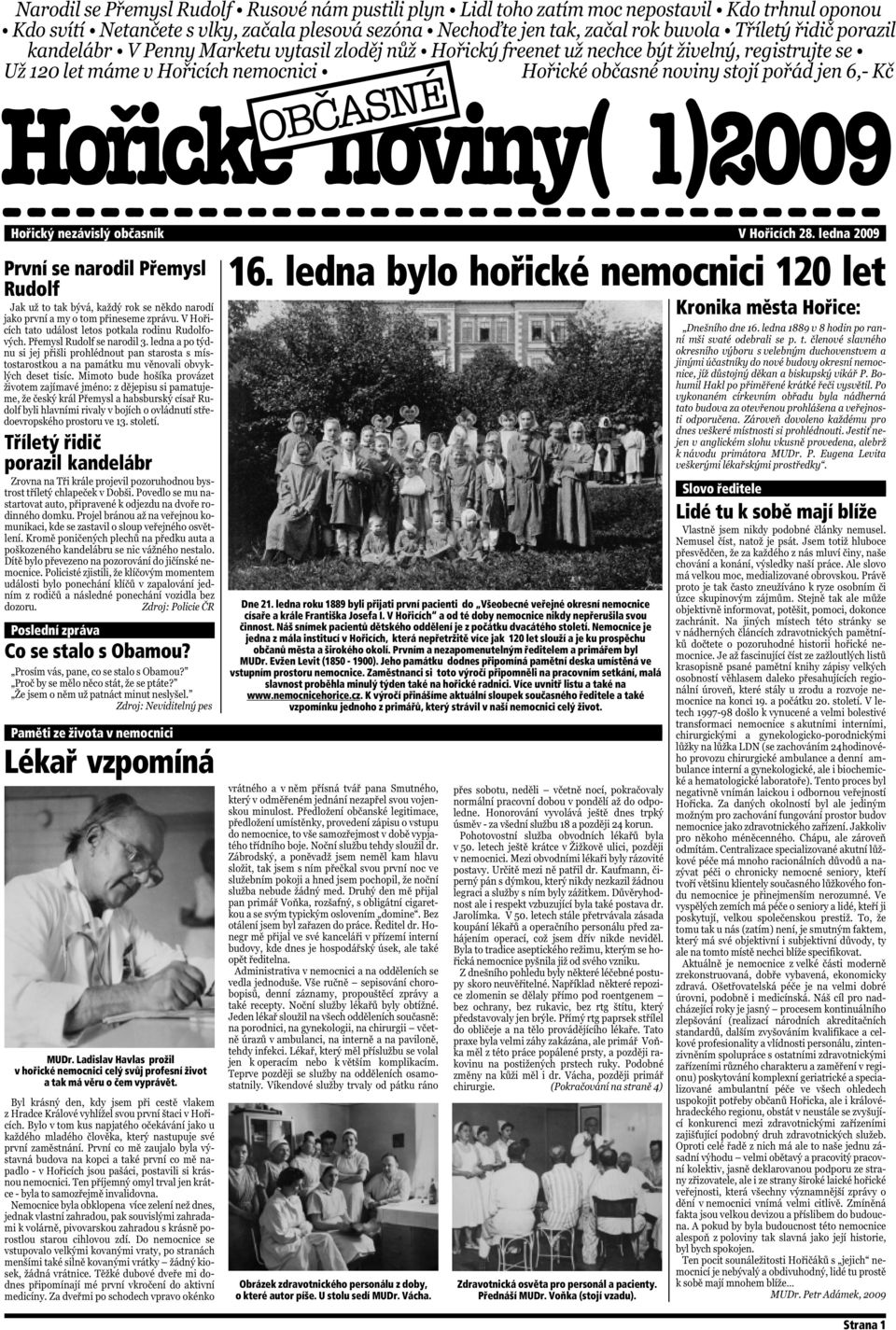 Ladislav Havlas prožil v hořické nemocnici celý svůj profesní život a tak má věru o čem vyprávět. OBČASNÉ 16. ledna bylo hořické nemocnici 120 let Dne 21.