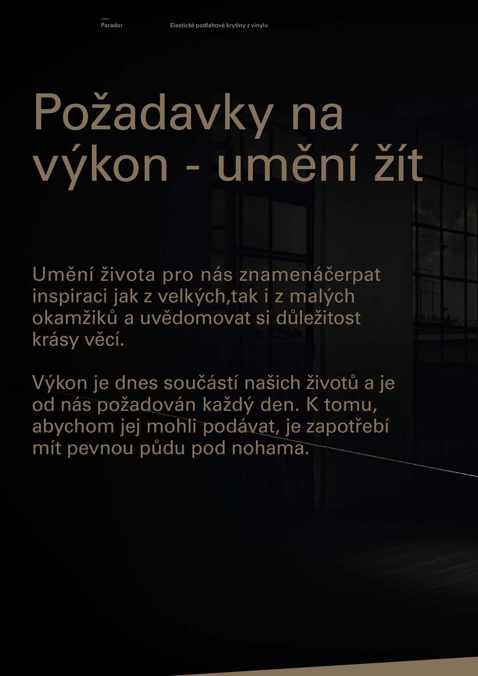 uvědomovat si důležitost krásy věcí.