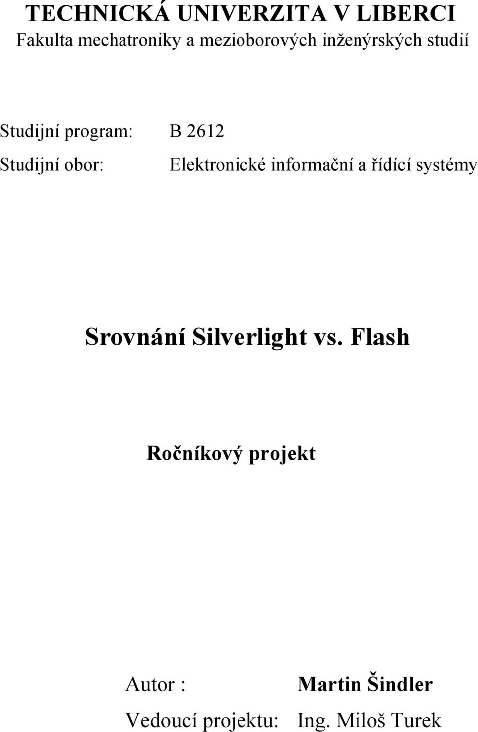 Elektronické informační a řídící systémy Srovnání Silverlight vs.