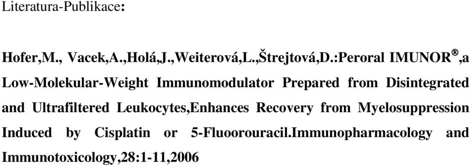 Disintegrated and Ultrafiltered Leukocytes,Enhances Recovery from