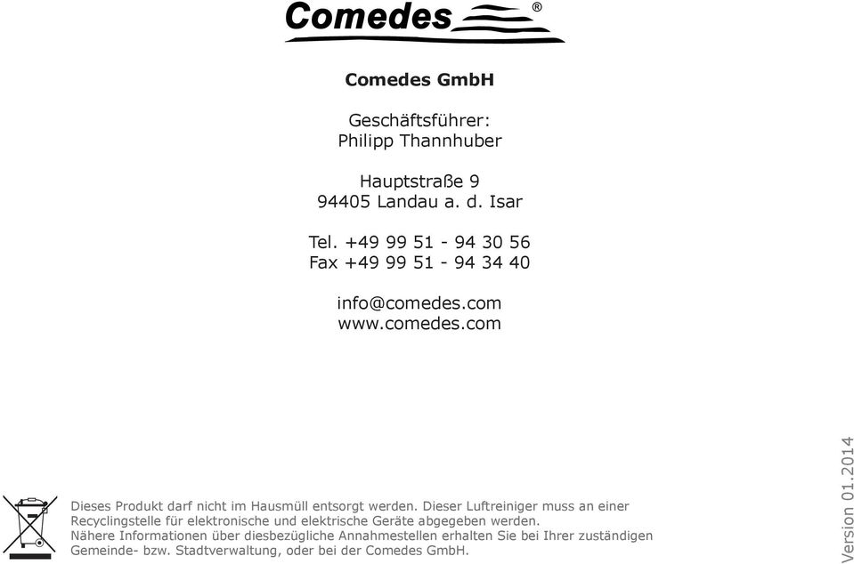 Dieser Luftreiniger muss an einer Recyclingstelle für elektronische und elektrische Geräte abgegeben werden.