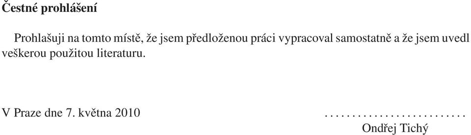 jsem uvedl veškerou použitou literaturu.