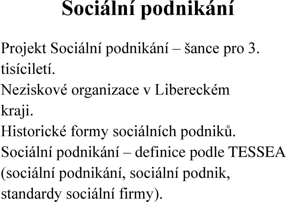 Historické formy sociálních podniků.