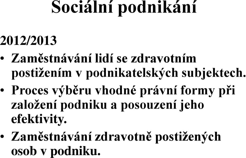 Proces výběru vhodné právní formy při založení podniku